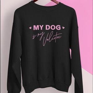 Black crew neck sweater My Dog is My Valentine in Pink print